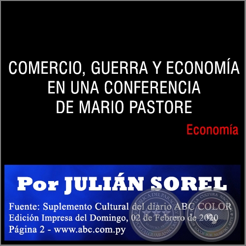 COMERCIO, GUERRA Y ECONOMÍA EN UNA CONFERENCIA DE MARIO PASTORE - Por JULIÁN SOREL - Domingo, 02 de Febrero de 2020